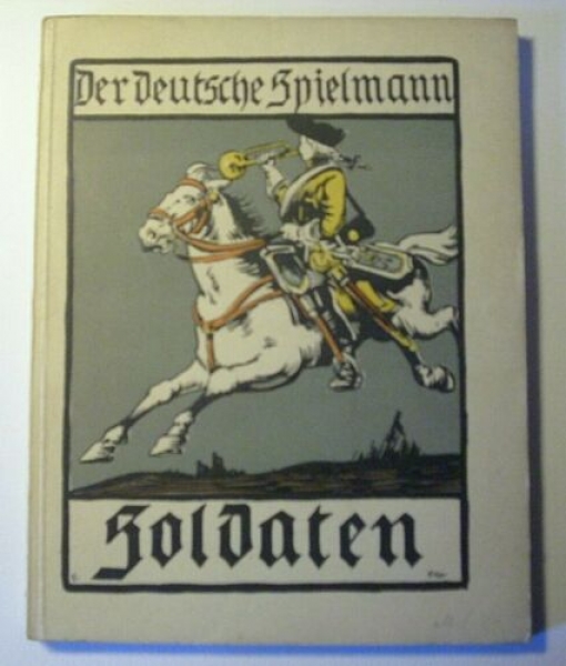 Der deutsche Spielmann - Band 10: Soldaten (1910)